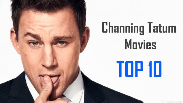 Channing Tatum Movies 10 Best Channing Tatum Movies Worst To Best